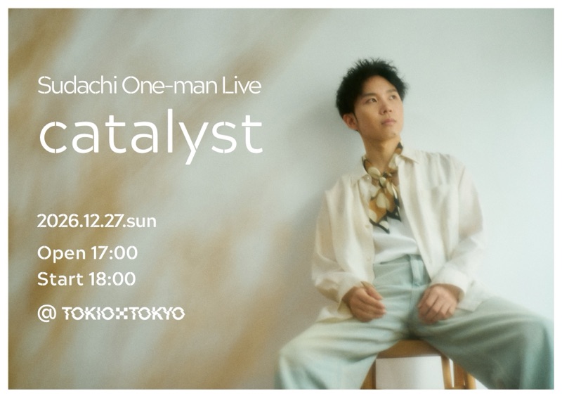 Sudachi One-man Live「catalyst」告知フライヤー 2026.12.27 sun Open 17:00 Start 18:00 @TOKIO TOKYO